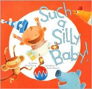 Such a Silly Baby! by Steffanie Lorig: Book Cover
