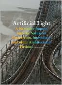Artificial Light A Narrative Inquiry into the Nature of Abstraction