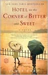 Book Cover Image. Title: Hotel on the Corner of Bitter and Sweet, Author: by Jamie  Ford