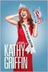 Book Cover Image. Title: Official Book Club Selection: A Memoir According to Kathy Griffin, Author: by Kathy  Griffin