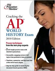 Cracking the AP World History Exam, 2010 Edition by Princeton Review: Book Cover