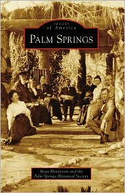 Palm Springs, California (Images of America Series) by Moya Henderson: Book Cover