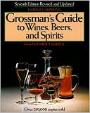 Grossmans Guide to Wines Beers and Spirits