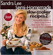 Semi-Homemade Slow Cooker Recipes 2 by Sandra Lee: Book Cover