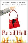 Book Cover Image. Title: Retail Hell: How I Sold My Soul to the Store: Confessions of a Tortured Sales Associate, Author: by Freeman  Hall