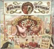 Salvation Is a Deep Dark Well by The Builders and the Butchers: CD Cover