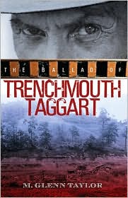 The Ballad of Trenchmouth Taggart by M. Glenn Taylor: Book Cover