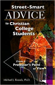 Street-Smart Advice to Christian College Students by Michael J. Bozack: Book Cover