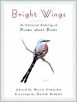Book Cover Image. Title: Bright Wings: An Illustrated Anthology of Poems About Birds, Author: by Billy  Collins