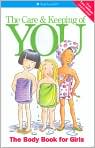 Book Cover Image. Title: The Care and Keeping of You: The Body Book for Girls (AmericanGirl Library), Author: by Valorie Lee Schaefer