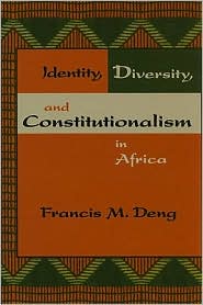 Identity, Diversity, and Constitutionalism in Africa by Francis Mading Deng: Book Cover
