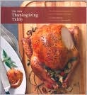Book Cover Image. Title: The New Thanksgiving Table: An American Celebration of Family, Friends, and Food, Author: by Diane  Morgan