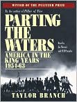 Product Image. Title: Parting the Waters: America in the King Years, Part I--1954-63, Author: by Taylor  Branch
