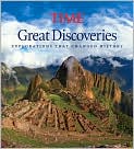 Book Cover Image. Title: Time Great Discoveries: Explorations That Changed History, Author: by   Editors of Time Magazine