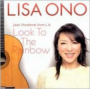 Look to the Rainbow: Jazz Standards from L.A. by Lisa Ono: CD Cover