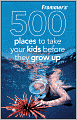 Book Cover Image. Title: Frommer's 500 Places to Take Your Kids Before They Grow Up, Author: by Holly Hughes