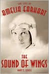 Book Cover Image. Title: The Sound of Wings: The Life of Amelia Earhart, Author: by Mary S. Lovell
