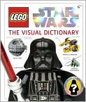 Book Cover Image. Title: LEGO Star Wars: The Visual Dictionary, Author: by   DK Publishing