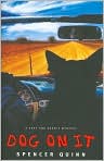 Book Cover Image. Title: Dog on It (Chet and Bernie Series #1), Author: by Spencer  Quinn