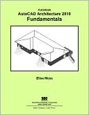 Autodesk AutoCAD Architecture 2010 Fundamentals
