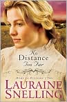 Book Cover Image. Title: No Distance Too Far (Home to Blessing Series #2), Author: by Lauraine  Snelling
