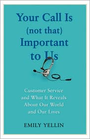 Your Call Is (Not That) Important to Us by Emily Yellin: Book Cover