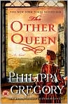 Book Cover Image. Title: The Other Queen (Philippa Gregory Tudor Series), Author: by Philippa  Gregory