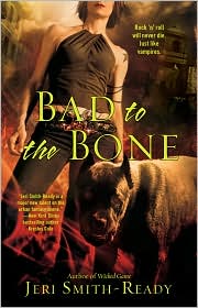 Bad to the Bone by Jeri Smith-Ready: Book Cover