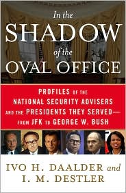 In the Shadow of the Oval Office by Ivo H. Daalder: Book Cover