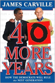 40 More Years by James Carville: Book Cover