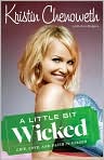Book Cover Image. Title: A Little Bit Wicked: Life, Love, and Faith in Stages, Author: by Kristin  Chenoweth