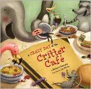 A Crazy Day at the Critter Cafe by Barbara Odanaka: Book Cover