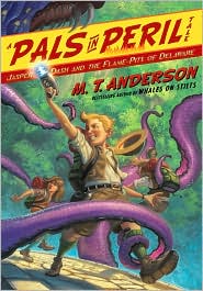 Jasper Dash and the Flame-Pits of Delaware (A Pals in Peril Tale) by M. T. Anderson: Book Cover