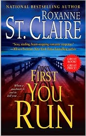First You Run by Roxanne St. Claire: Book Cover