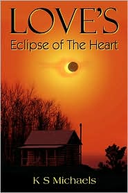 Love's Eclipse Of The Heart by K S Michaels: Book Cover