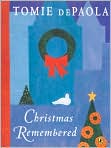 Book Cover Image. Title: Christmas Remembered, Author: by Tomie  dePaola