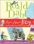 Book Cover Image. Title: More about Boy: Roald Dahl's Tales from Childhood, Author: by Roald  Dahl