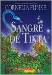 Book Cover Image. Title: Sangre de tinta (Inkspell: Inkheart Trilogy #2), Author: Cornelia  Funke