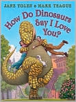 Book Cover Image. Title: How Do Dinosaurs Say I Love You?, Author: by Jane  Yolen