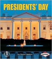Presidents' Day (First Step Nonfiction - American Holidays Series)