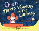 Quiet! There's a Canary in the Library by Don Freeman: Book Cover
