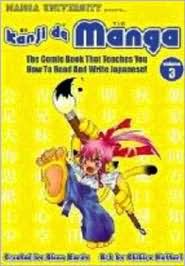 Kanji De Manga, Volume 3: The Comic Book That Teaches You How to Read and Write Japanese!
