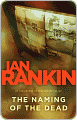 Book Cover Image. Title: The Naming of the Dead (Inspector John Rebus Series #16), Author: by Ian  Rankin