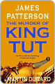Title: The Murder of King Tut: The Plot to Kill the Child King - A Nonfiction Thriller, Author: James  Patterson