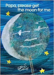 Papa, Please Get the Moon for Me by Eric Carle: Book Cover