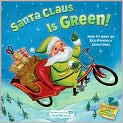 Book Cover Image. Title: Santa Claus Is Green!: How to Have an Eco-Friendly Christmas (Little Green Books Series), Author: by Alison  Inches