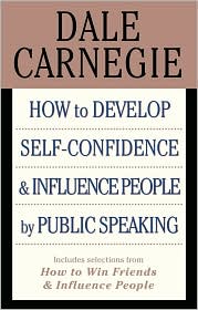 How to Develop Self-Confidence and Influence People by 