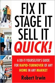 Fix It, Stage It, Sell It - Quick! by Robert Irwin: Book Cover