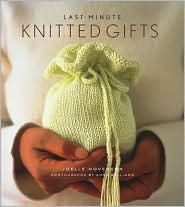 Last-Minute Knitted Gifts by Joelle Hoverson: Book Cover