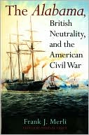 The Alabama British Neutrality and the American Civil War